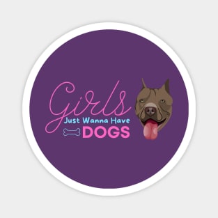 Girls Just Wanna Have Dogs Magnet